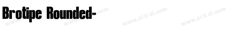 Brotipe Rounded字体转换